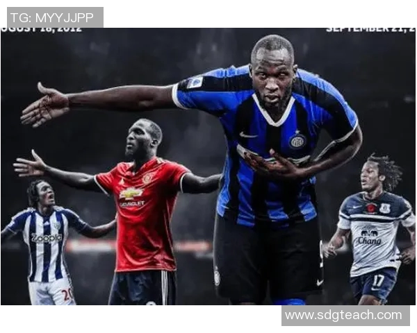 卢卡库的崛起与挑战：从天才少年到世界级前锋的奋斗历程