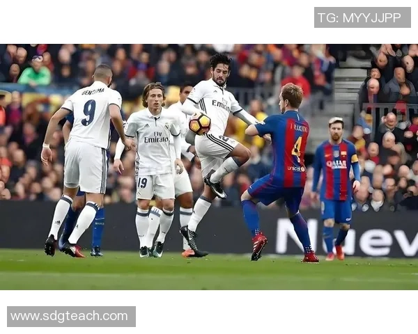 皇马与巴萨1026巅峰对决再续经典谁将书写新的传奇篇章